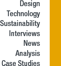 Design, Technology, Sustainability, Interviews, News, Analysis, Case Studies